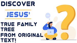 Why are Jesus' Genealogies in Matthew and Luke Different? Discover Jesus' True Biological Family Tree from Original Text!