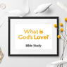 Learn more about this Biblical subject: What is God's Love?