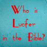 Learn more about this Biblical subject: Who is Lucifer?