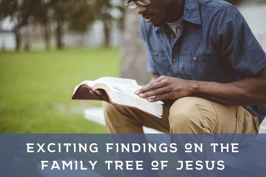 Exciting findings on the Family Tree of Jseus Christ!